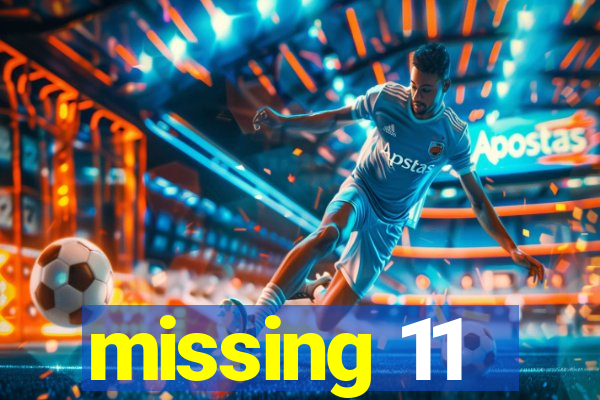 missing 11